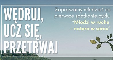 "Młodzi w ruchu - natura w sercu". Pierwsze spotkanie-11818
