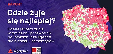 Gdzie w Polsce żyje się najlepiej Raport Algolytics odsłania mapę jakości życia w-13026