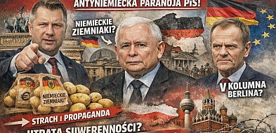 Herr Czarnek und deutsche kartoffeln- o niemieckiej paranoi PiS i Nawrockiego