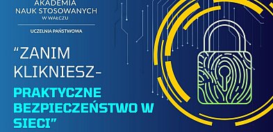 "Zanim klikniesz". Bezpłatne szkolenie dla mieszkańców Wałcza i okolic