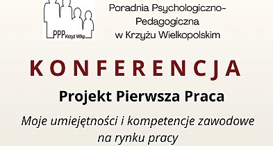 Konferencja "Projekt Pierwsza Praca" w Krzyżu Wlkp.
