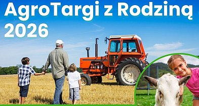 Wpadnij do Czarnkowa na AgroTargi z Rodziną