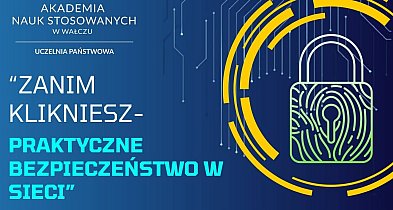 "Zanim klikniesz". Bezpłatne szkolenie dla mieszkańców Wałcza i okolic