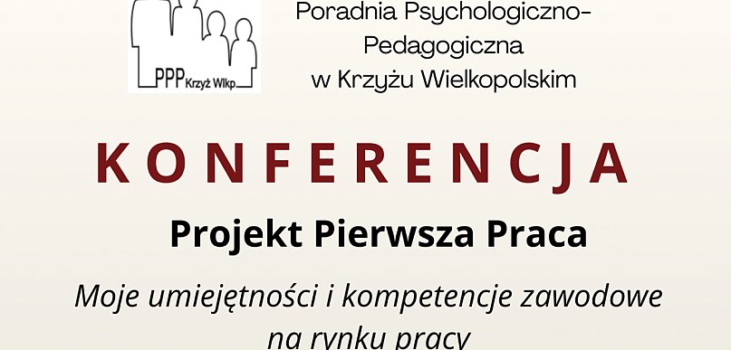 Konferencja "Projekt Pierwsza Praca" w Krzyżu Wlkp.