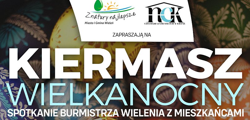 Kiermasz Wielkanocny w Wieleniu. Trwają zapisy dla wystawców
