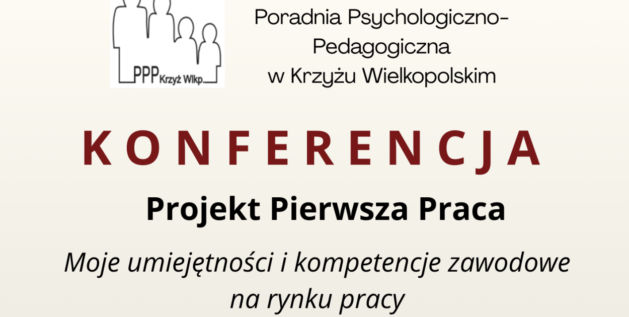 Konferencja "Projekt Pierwsza Praca" w Krzyżu Wlkp.