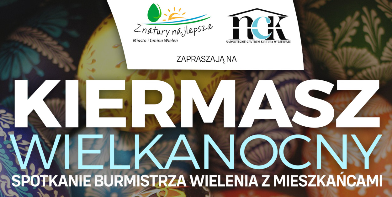 Kiermasz Wielkanocny w Wieleniu. Trwają zapisy dla wystawców